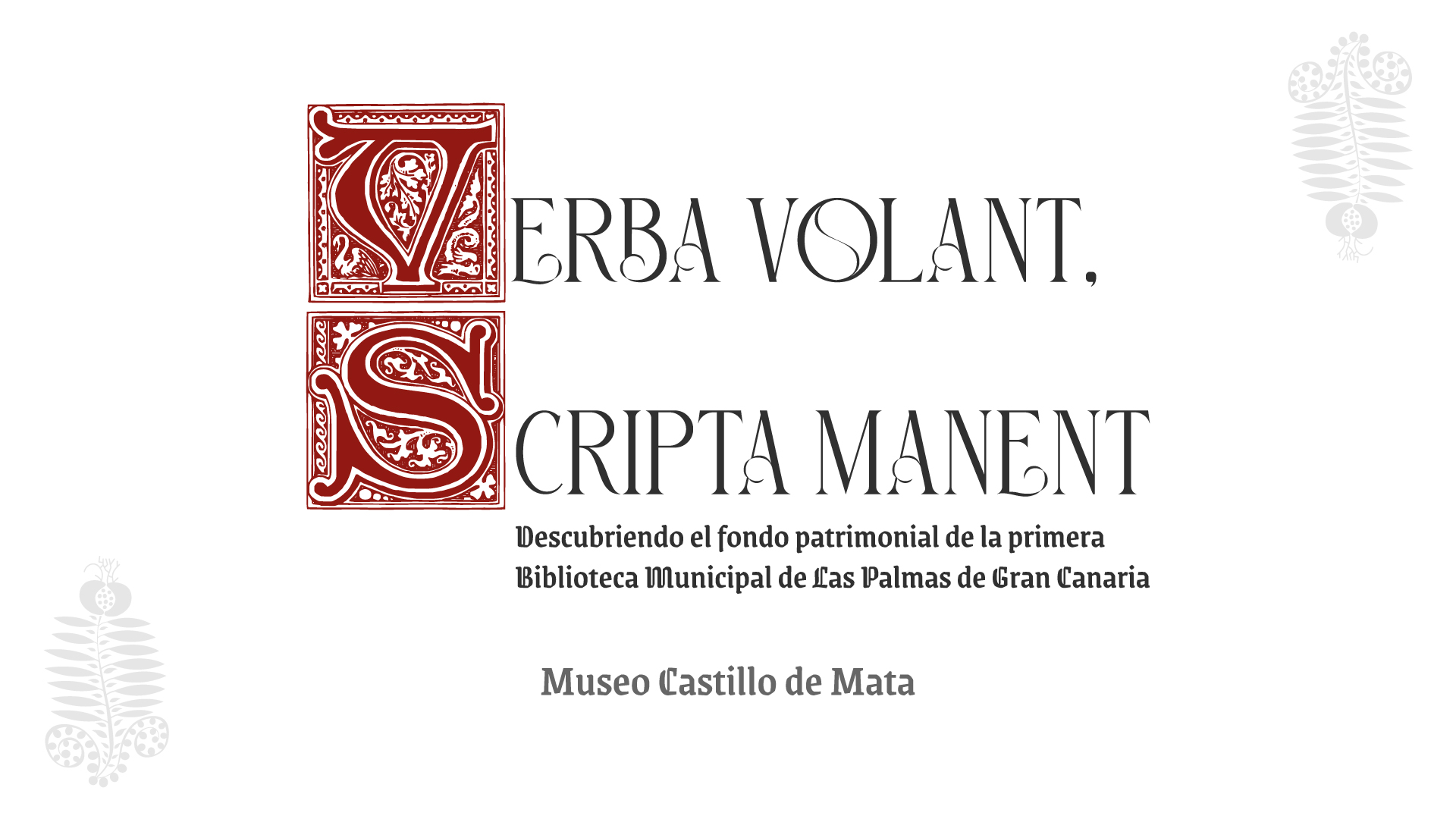 Exposición Verba Volant, Scripta Manent